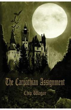Coperta cărții 'The Carpathian Assignment: The True History of the Apprehension and Death of Dracula Vlad Tepes, Count and Voivode of'