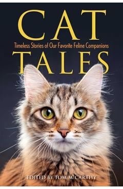 Poza produsului Cat Tales: Timeless Stories of Our Favorite Feline Companions - Tom Mccarthy
