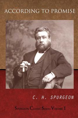 According To Promise: The Lord's Method Of Dealing With His Chosen People - Charles H. Spurgeon