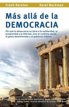 Coperta cărții 'Mas alla de la democracia: Por que la democracia no lleva a la solidaridad, la prosperidad y la libertad, sino al'