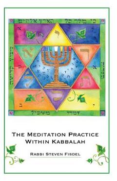 Coperta cărții 'The Meditation Practice Within Kabbalah - Rabbi Steven Fisdel'