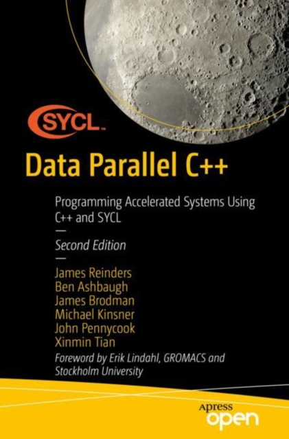 Data Parallel C++: Programming Accelerated Systems Using C++ and Sycl - James Reinders