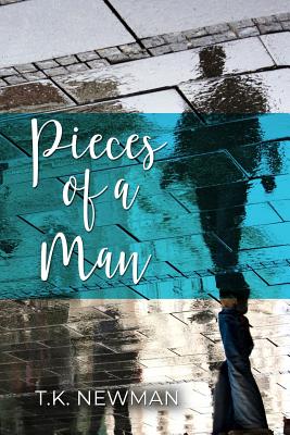 Pieces of a Man - T. K. Newman