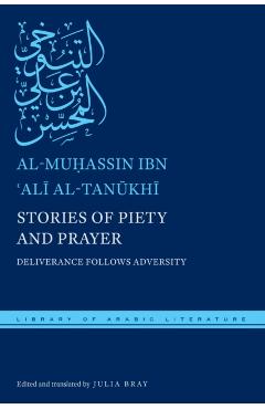 Poza produsului Stories of Piety and Prayer: Deliverance Follows Adversity - Al-muḥassin Al-tanūkhī