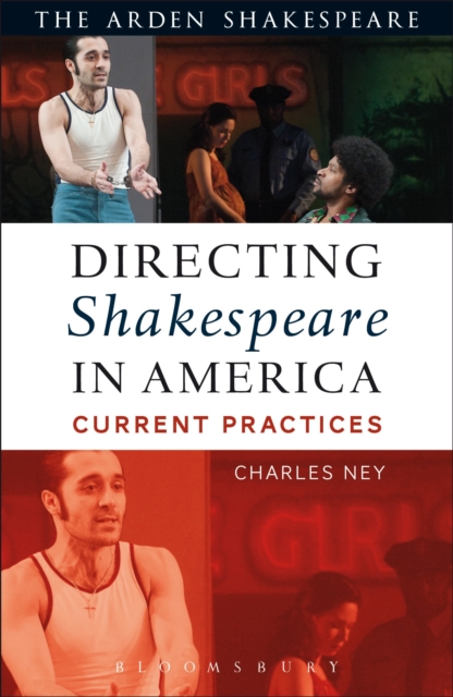 Directing Shakespeare in America: Current Practices - Charles Ney