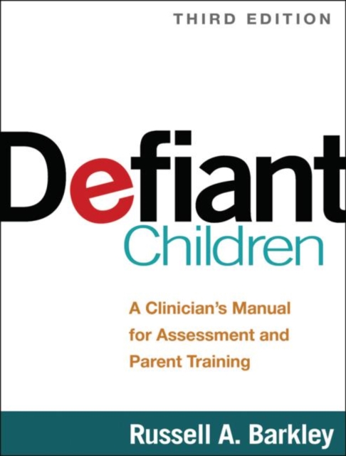 Defiant Children: A Clinician's Manual for Assessment and Parent Training - Russell A. Barkley