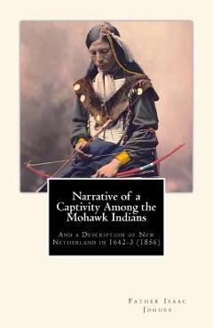 Coperta cărții 'Narrative of a Captivity among the Mohawk Indians: And a Description of New Netherland in 1642-3 (1856) - John Gilmary'