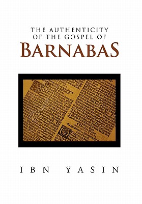 The Authenticity of the Gospel of Barnabas - Ibn Yasin