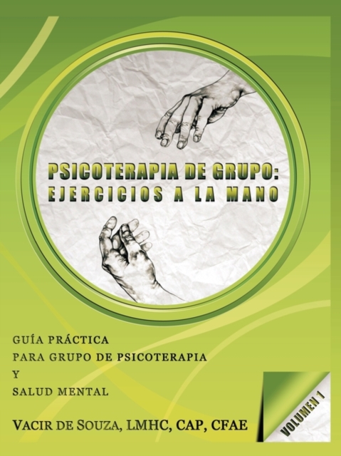 Psicoterapia de grupo: ejercicios a la mano-Volumen 1 - Vacir De Souza Lmhc Cap Cfae