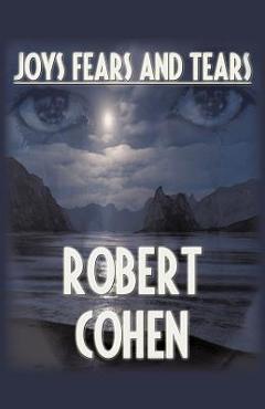Poza produsului Joys, Fears, And Tears - Robert Elliott Cohen