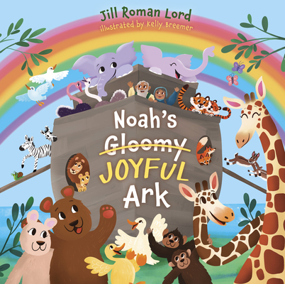 Noah's Gloomy Joyful Ark - Jill Roman Lord
