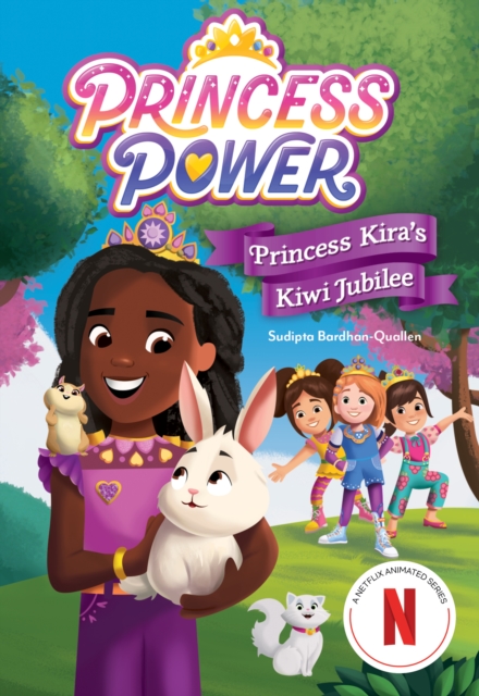 Princess Kira's Kiwi Jubilee (Princess Power Chapter Book #1) - Netflix