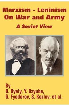 Coperta cărții 'Marxism - Leninism On War and Army: A Soviet View - B. Byely'