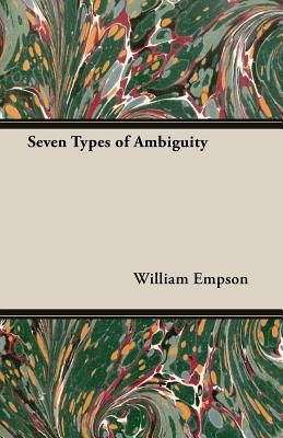 Seven Types of Ambiguity - William Empson