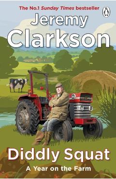 Diddly Squat: The No 1 Sunday Times Bestseller - Jeremy Clarkson