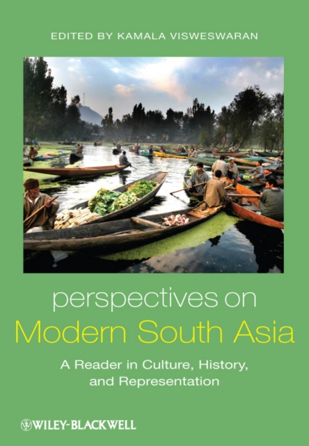 Perspectives on Modern South Asia: A Reader in Culture, History, and Representation - Kamala Visweswaran