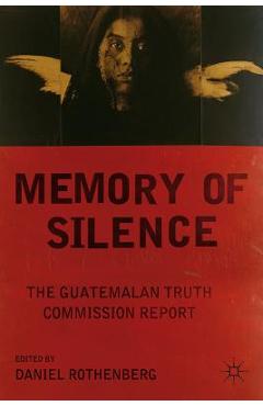 Poza produsului Memory of Silence: The Guatemalan Truth Commission Report - D. Rothenberg