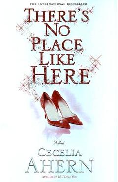 Poza produsului There's No Place Like Here - Cecelia Ahern