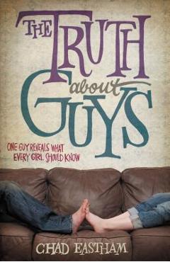Poza produsului The Truth about Guys - Chad Eastham