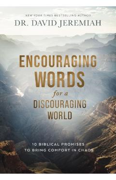 Encouraging Words for a Discouraging World: 10 Biblical Promises to Bring Comfort in Chaos - David Jeremiah