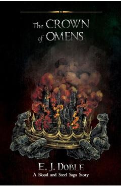 Coperta cărții 'The Crown of Omens (A Blood and Steel Saga Story) - E. J. Doble'