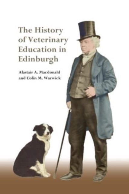 The History of Veterinary Education in Edinburgh - Alastair Macdonald