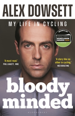 Bloody Minded: My Life in Cycling - Alex Dowsett