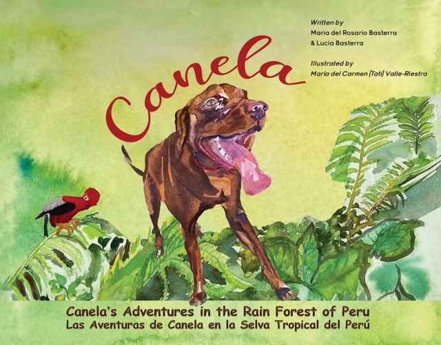 Canela's Adventures in the Rain Forest of Peru - Maria Del Rosario Basterra