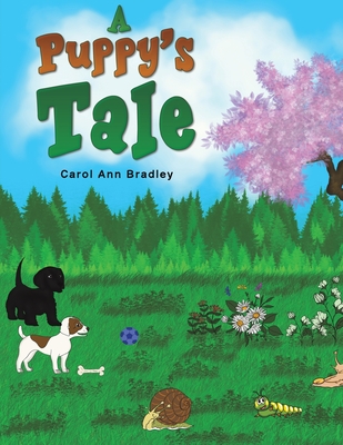 A Puppy's Tale - Carol Ann Bradley