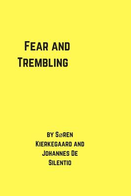 Fear and Trembling - Johannes De Silentio