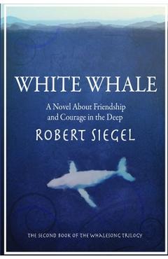 Coperta cărții 'White Whale - Robert Siegel'