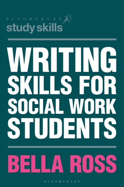 Writing Skills for Social Work Students - Bella Ross