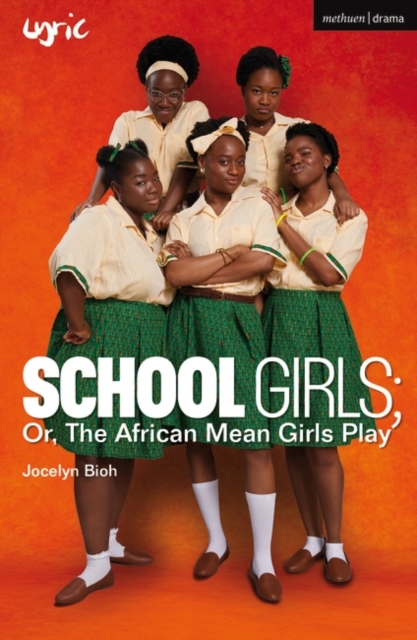 School Girls; Or, the African Mean Girls Play - Jocelyn Bioh