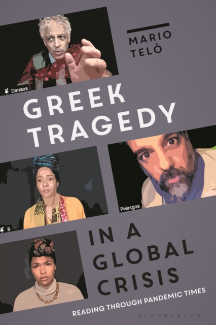 Greek Tragedy in a Global Crisis: Reading Through Pandemic Times - Mario Telò