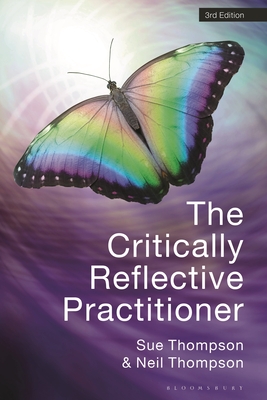 The Critically Reflective Practitioner - Sue Thompson