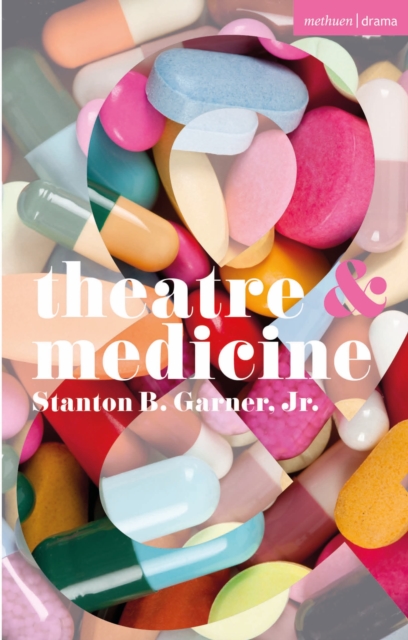 Theatre and Medicine - Stanton B. Garner Jr