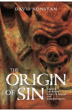 Coperta cărții 'The Origin of Sin: Greece and Rome, Early Judaism and Christianity - David Konstan'