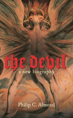 The Devil: A New Biography - Philip C. Almond