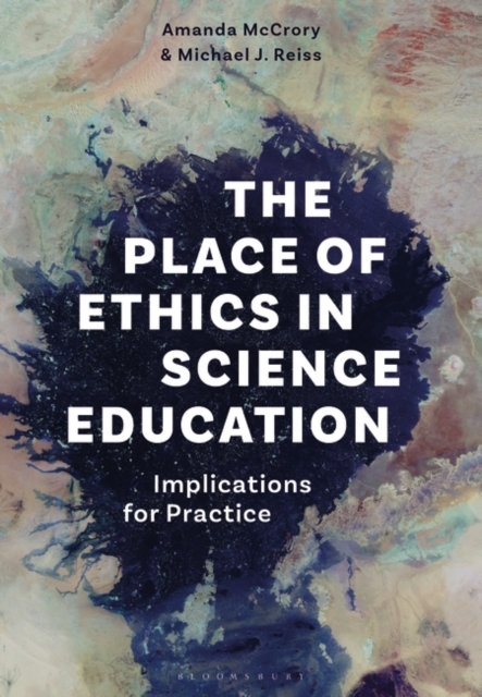 The Place of Ethics in Science Education: Implications for Practice - Amanda Mccrory