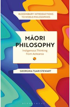 Poza produsului Maori Philosophy: Indigenous Thinking from Aotearoa - Georgina Stewart