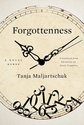 Forgottenness - Tanja Maljartschuk