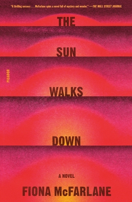 The Sun Walks Down - Fiona Mcfarlane