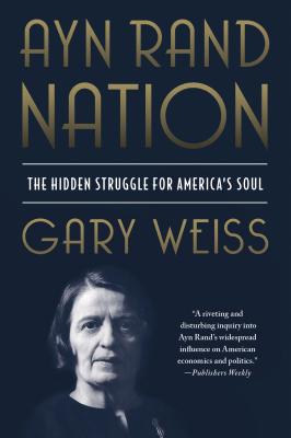 Ayn Rand Nation - Gary Weiss