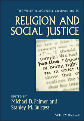 The Wiley-Blackwell Companion to Religion and Social Justice - Michael D. Palmer