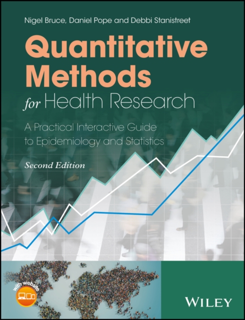 Quantitative Methods for Health Research: A Practical Interactive Guide to Epidemiology and Statistics - Nigel Bruce