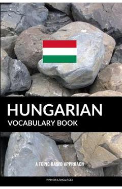 Coperta cărții 'Hungarian Vocabulary Book: A Topic Based Approach - Pinhok Languages'