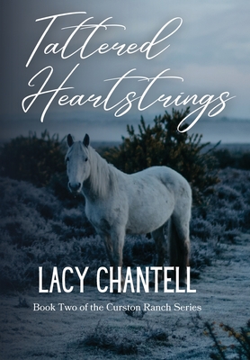 Tattered Heartstrings - Lacy Chantell