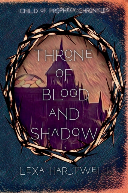 Throne of Blood and Shadow - Lexa Hartwell