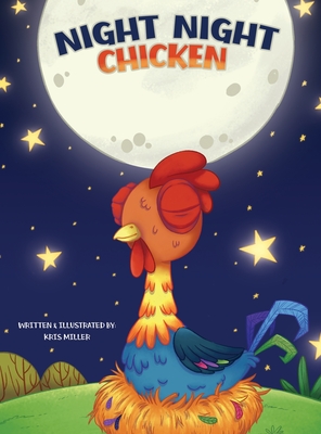 Night Night Chicken - Kris Miller
