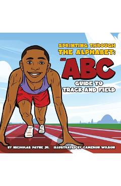 Coperta cărții 'Sprinting Through The Alphabet: An ABC Guide to Track and Field - Nicholas Payne'